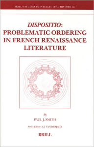 Dispositio: Problematic Ordering in French Renaissance Literature