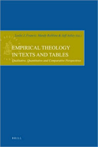 Title: Empirical Theology in Texts and Tables: Qualitative, Quantitative and Comparative Perspectives, Author: Leslie J. Francis