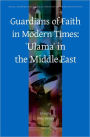 Guardians of Faith in Modern Times: Ulama in the Middle East