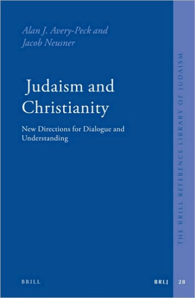 Judaism and Christianity: New Directions for Dialogue and Understanding