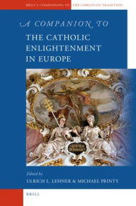 Title: A Companion to the Catholic Enlightenment in Europe, Author: Brill