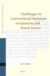 Challenges to Conventional Opinions on Qumran and Enoch Issues