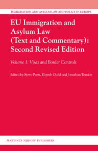 EU Immigration and Asylum Law (Text and Commentary): Second Revised Edition: Volume 1: Visas and Border Controls / Edition 2