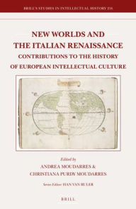 Title: New Worlds and the Italian Renaissance: Contributions to the History of European Intellectual Culture, Author: Brill