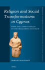 Religion and Social Transformations in Cyprus: From the Cypriot Basileis to the Hellenistic Strategos