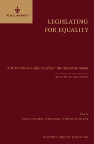 Title: Legislating for Equality: A Multinational Collection of Non-Discrimination Norms. Volume II: Americas / Edition 2, Author: Talia Naamat
