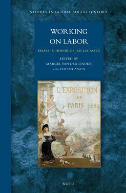 Working on Labor: Essays in Honor of Jan Lucassen