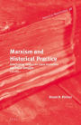 Marxism and Historical Practice: Interpretive Essays on Class Formation and Class Struggle. Volume I