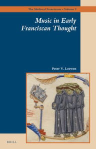 Title: Music in Early Franciscan Thought, Author: Peter Loewen