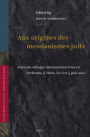 Aux origines des messianismes Juifs: Actes du colloque international tenu en Sorbonne, ? Paris, les 8 et 9 juin 2010
