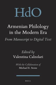 Title: Armenian Philology in the Modern Era: From Manuscript to Digital Text, Author: Brill