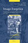 Imago Exegetica: Visual Images as Exegetical Instruments, 1400-1700