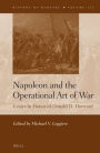 Napoleon and the Operational Art of War: Essays in Honor of Donald D. Horward