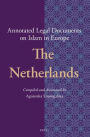 Annotated Legal Documents on Islam in Europe: the Netherlands