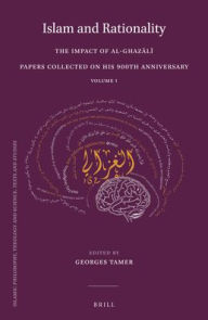 Title: Islam and Rationality: The Impact of al-Ghaz?l?. Vol. I, Author: Brill