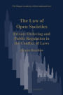The Law of Open Societies: Private Ordering and Public Regulation in the Conflict of Laws