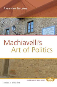 Machiavelli?s Art of Politics