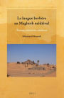 La langue berb?re au Maghreb m?di?val: Textes, contextes, analyses