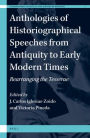 Anthologies of Historiographical Speeches from Antiquity to Early Modern Times: Rearranging the Tesserae