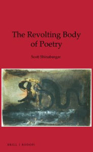 Title: The Revolting Body of Poetry, Author: Scott Shinabargar