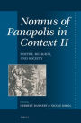 Nonnus of Panopolis in Context II: Poetry, Religion, and Society: Proceedings of the International Conference on Nonnus of Panopolis, 26th ? 29th September 2013, University of Vienna, Austria