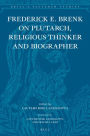 Frederick Brenk on Plutarch, Religious Thinker and Biographer: ?The Religious Spirit of Plutarch of Chaironeia? and ?The Life of Mark Antony?