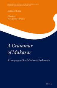 Title: A Grammar of Makasar: A Language of South Sulawesi, Indonesia, Author: Anthony Jukes