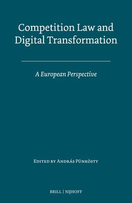 Competition Law and Digital Transformation: A European Perspective