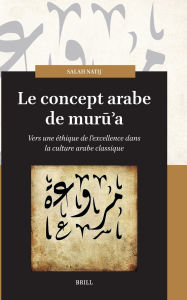 Title: Le concept arabe de muru'a, Author: Salah Natij