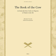 Title: The Book of the Cow: An Early Qurʾānic Codex on Papyrus (P. Hamb. Arab. 68), Author: Mathieu Tillier