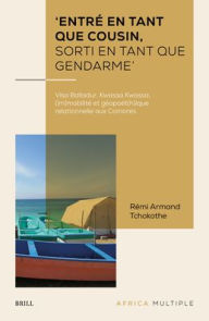 Title: 'EntrÃ¯Â¿Â½ en tant que cousin, sorti en tant que gendarme', Author: Rïmi Armand Tchokothe