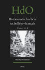Dictionnaire Berbï¿½re Tachelḥiyt - Franï¿½ais: ï¿½tabli Sur La Base d'Ouvrages Publiï¿½s Et Non-Publiï¿½s, d'ï¿½tudes Et Documents Divers, de Thï¿½ses Universitaires, d'Archives, Et de Recherches Sur Le Terrain, Vol. 1