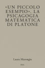 Un Piccolo Esempio . La Psicagogia Matematica Di Platone