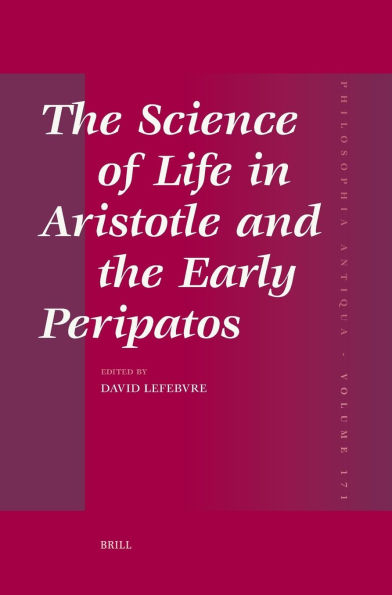 The Science of Life in Aristotle and the Early Peripatos