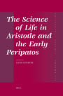 The Science of Life in Aristotle and the Early Peripatos