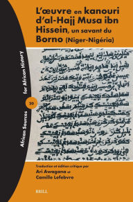 Title: L uvre en kanouri d'al-Hajj Musa ibn Hissein, un savant du Borno (Niger-Nig ria), Author: Ari Awagana