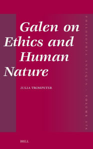 Title: Galen on Ethics and Human Nature, Author: Julia Trompeter
