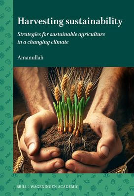 Harvesting Sustainability: Strategies for Sustainable Agriculture in a Changing Climate