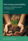 Harvesting Sustainability: Strategies for Sustainable Agriculture in a Changing Climate