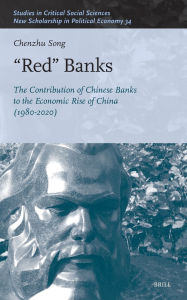 Title: Red Banks: The Contribution of Chinese Banks to the Economic Rise of China (1980-2020), Author: Chenzhu Song