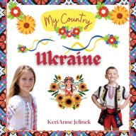 Title: Ukraine: My Country Collection, Author: Kerianne Jelinek