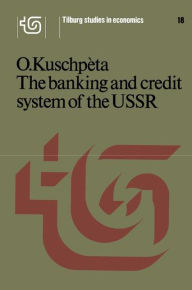 Title: The banking and credit system of the USSR / Edition 1, Author: O. Kuschpïta
