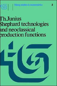 Title: Shephard Technologies and Neoclassical Production Functions / Edition 1, Author: Th. Junius