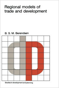 Title: Regional models of trade and development / Edition 1, Author: B.S.M. Berendsen
