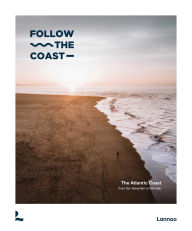 Title: Follow the Coast - from San Sebastián to Gibraltar: A Visual Travel Guide of the Atlantic Coast, Author: Charles Haverbeke