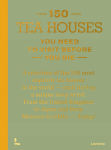 Alternative view 1 of 150 Tea Houses You Need to Visit Before You Die