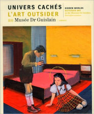 Hidden Worlds: Outsider Art: Outsider Art