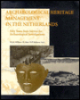 Archaeological Heritage Management in the Netherlands: Fifty Years State Service for Archaeological Investigations