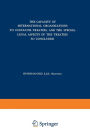 The Capacity of International Organizations to Conclude Treaties, and the Special Legal Aspects of the Treaties so Concluded