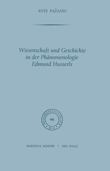 Wissenschaft und Geschichte in der Phï¿½nomenologie Edmund Husserls / Edition 1